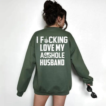 I Love My Husband Sweatshirt – Funny Wife Hoodie with Bold Statement, Marriage Humor Gift, Anniversary Present, Sarcastic Tshirt