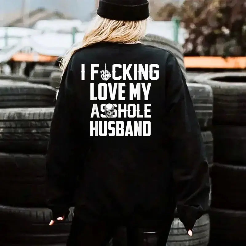 I Love My Husband Sweatshirt – Funny Wife Hoodie with Bold Statement, Marriage Humor Gift, Anniversary Present, Sarcastic Tshirt