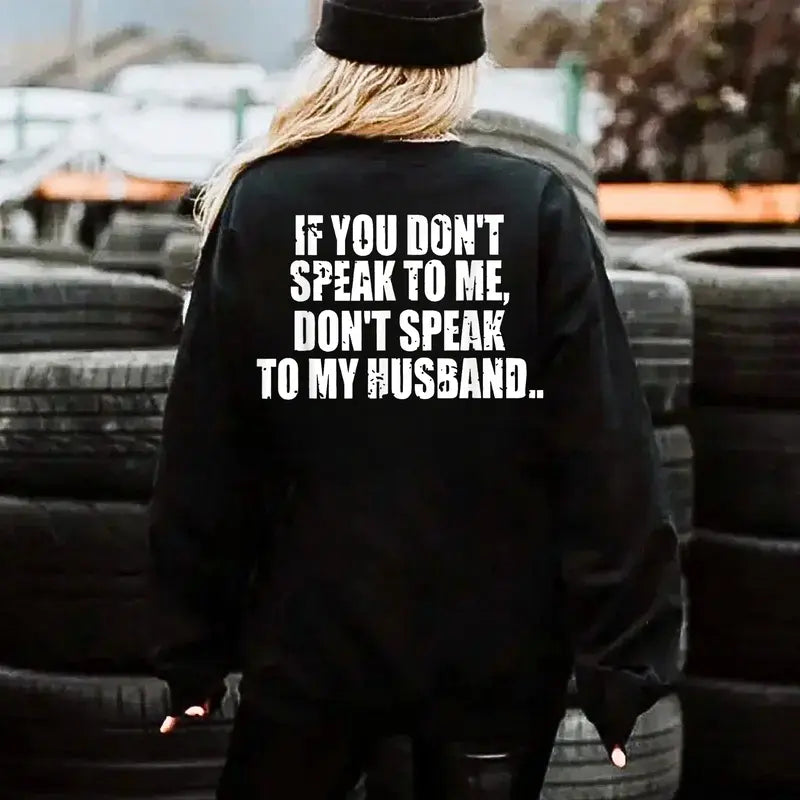 Don't Speak to My Husband Shirt, Funny Protective Wife Hoodie Sweatshirt Tshirt, Loyal Wife Gift, Marriage Humor Present, Sassy Woman