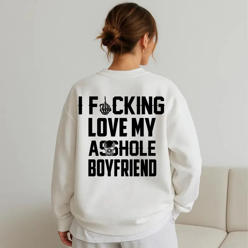 I Love My Boyfriend Shirt, Funny Girlfriend Gift Hoodie Sweatshirt Tshirt, Relationship Humor Present, Anniversary Gift, Sassy Woman