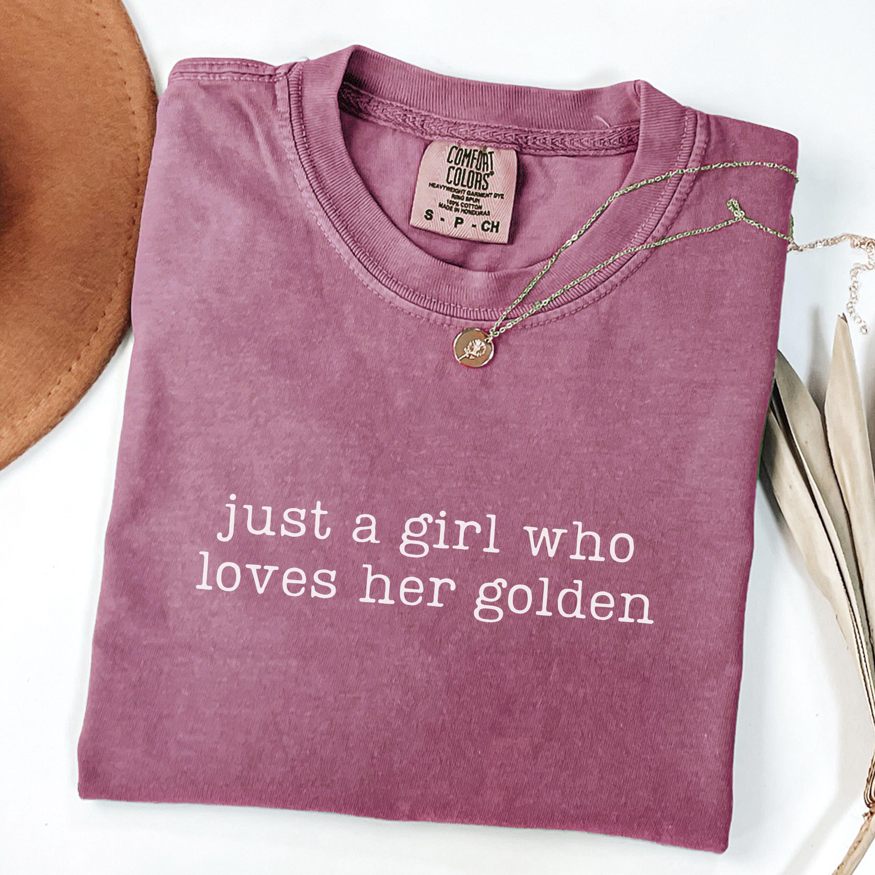 Comfort Colors Just A Girl Who Loves Her Golden Shirt, Golden Mom Shirt, Golden Owner Gift, Golden Retriever Tshirt, Golden Mama Gift