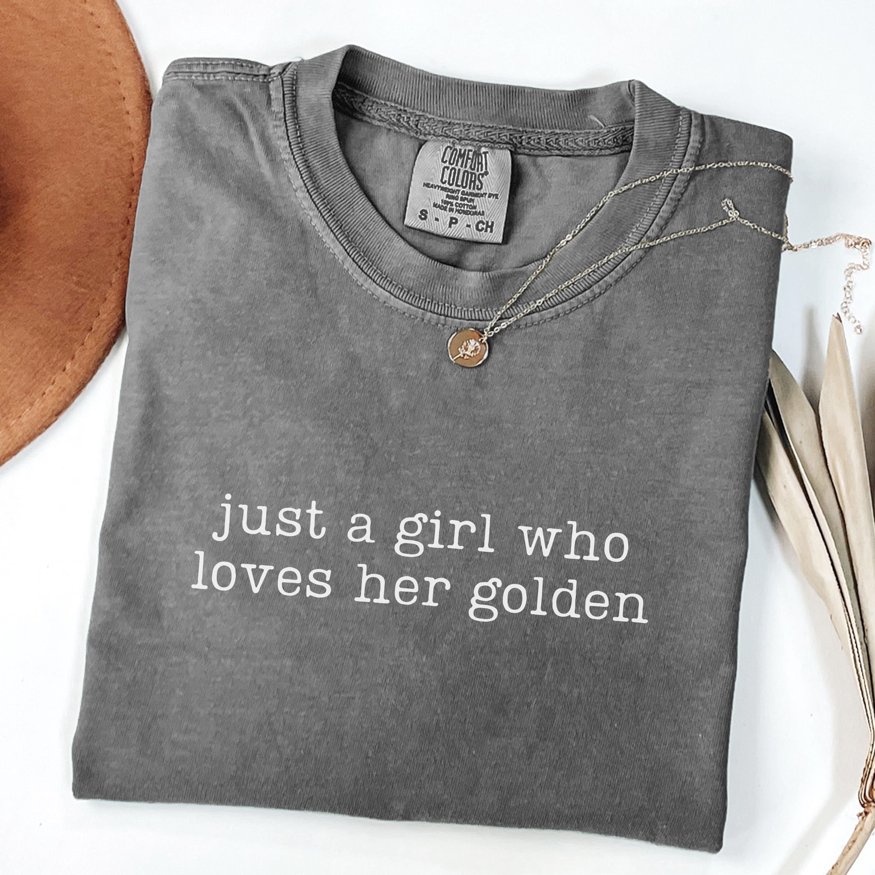 Comfort Colors Just A Girl Who Loves Her Golden Shirt, Golden Mom Shirt, Golden Owner Gift, Golden Retriever Tshirt, Golden Mama Gift